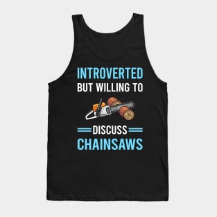 Introverted Chainsaw Arborist Lumberjack Woodworking Woodworker Carpenter Carpentry Tank Top